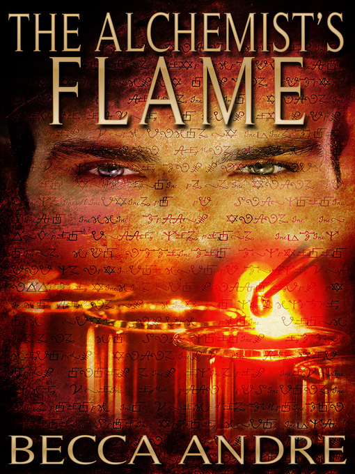 Title details for The Alchemist's Flame (The Final Formula Series, Book 3) by Becca Andre - Available